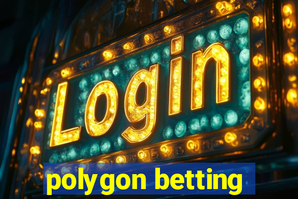 polygon betting